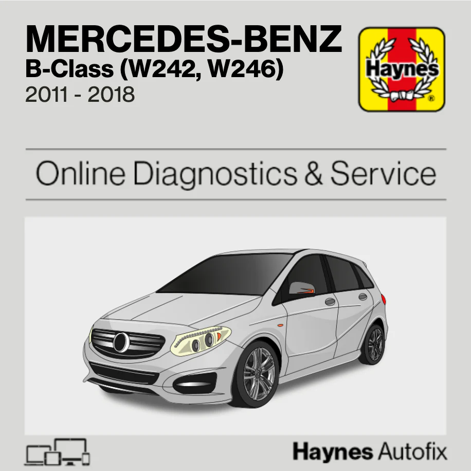 Mercedes-Benz B-Class (W242, W246) 2011 to 2018 Haynes Online Diagnostics & Service Guide